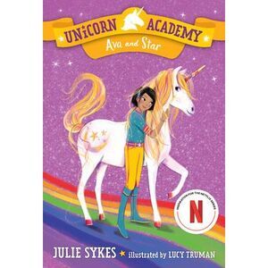 Unicorn Academy #3: Ava and Star -- Julie Sykes
